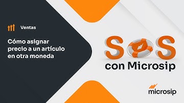 Microsip Ventas: Cómo asignar precio a un artículo en otra moneda