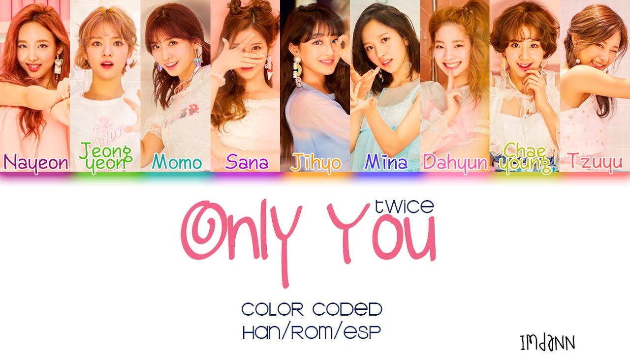 Twice 트와이스 Only You Only 너 Sub Espanol Color Coded Han Rom Esp Youtube