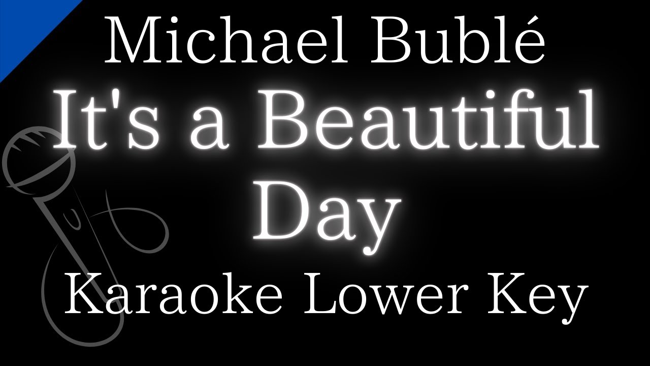 Karaoke Instrumental】It's a Beautiful Day / Michael Bublé【Lower