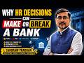 How HR Shapes Billion-Dollar Decisions in Banks | ft. Sangram Pradhan