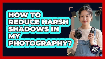 How To Reduce Harsh Shadows In My Photography?
