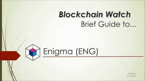 What is Enigma ENG? A Blockchain Watch Guide to the Enigma Protocol and the ENG cryptocurrency coin