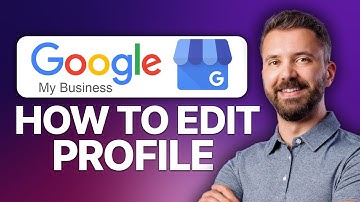 How To Edit Google Business Profile (2025 Updated Tutorial)