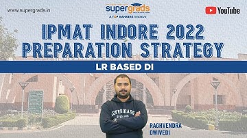 Logical Reasoning Based Data Interpretation | IPMAT Indore 2022 Preparation Strategy | IPMAT 2022