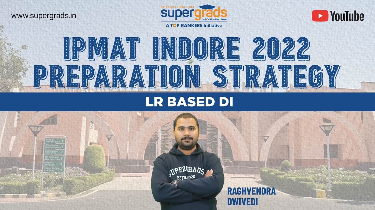 Logical Reasoning Based Data Interpretation | IPMAT Indore 2022 Preparation Strategy | IPMAT 2022