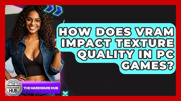 How Does VRAM Impact Texture Quality In PC Games? - The Hardware Hub
