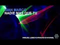 GIAN MARCO - NADIE MAS QUE TU - Karaoke Channel Miguel Lobo