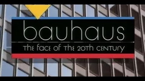 Bauhaus: The Face of the 20th Century