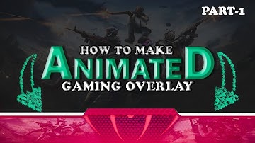 #HOW TO MAKE  ANIMATED GAMING OVERLAY PART-1  || BY USING PHOTOSHOP and KINEMASTER || BLACK_CAT