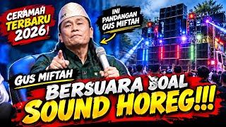 GUS MIFTAH BERSUARA SOAL SOUND HOREG! Pesannya Bikin Heboh!