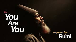 You Are You – The Spiritual Truth Rumi Wants You to Remember