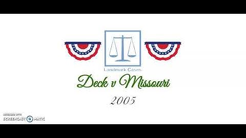Deck v Missouri (2005)