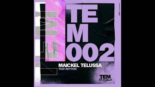 Maickel Telussa - That Rhythm (Original Mix)