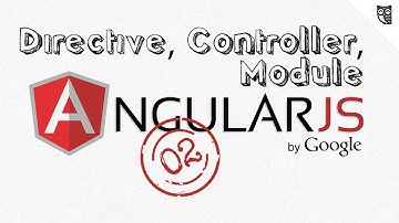 AngularJs - Directive, Controller, Module