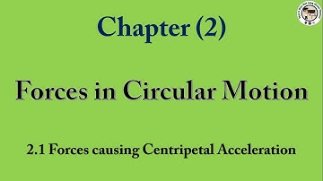 Grade (12) Physics - Chapter (2) Forces in Circular Motion (Part 1)