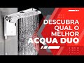 Acqua duo ultra ou acqua duo flex qual chuveiro eltrico escolher