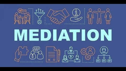 Understanding Mediation - A Guide to Conflict Resolution (12 Minutes)