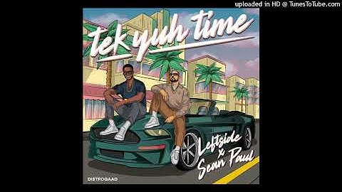 Leftside x Sean Paul - Tek Yuh Time (Official Clip -:- 2025) - DiGiTΔL RiLeY™