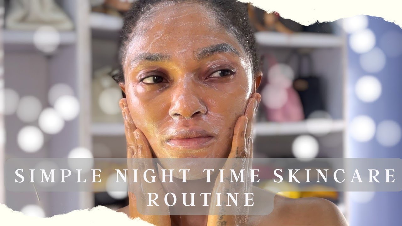 Skin Care Routine: Simple Night Time Skincare Routine / skincare ...