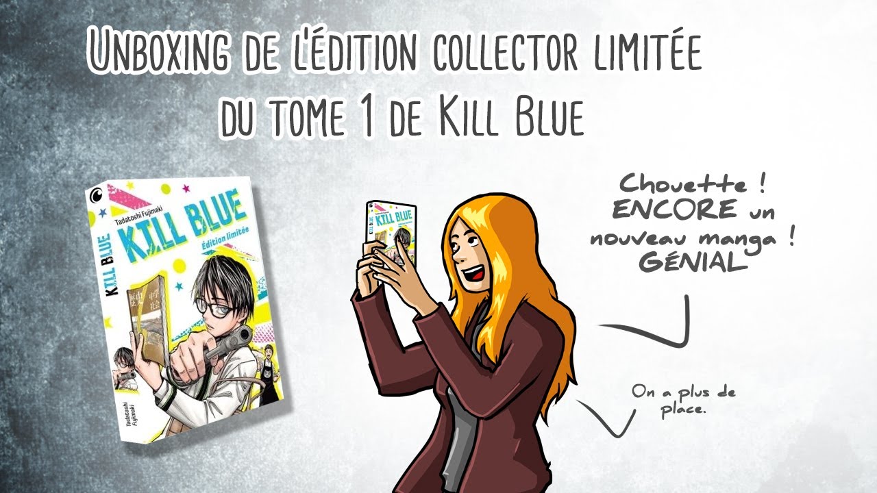 Unboxing de l’édition collector limitée du tome 1 de Kill Blue - YouTube