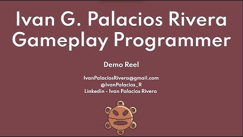 Demo Reel - Ivan Palacios, Video Game Programmer