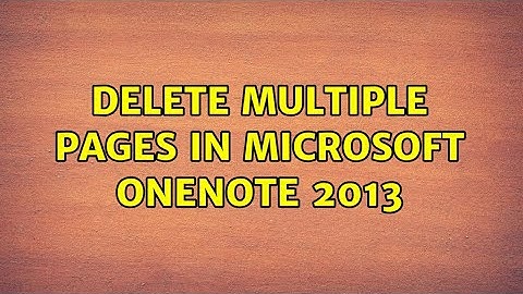 Delete multiple pages in Microsoft OneNote 2013