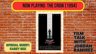 Film Talk With Jordan Ramirez Episode 51 - The Crow