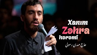 Xanım Zəhra (s.ə) Hərəmi - Hacı Mehdi Resuli | 2022 | HD | حــــــــاج‌ مــــــهــدی‌ رســولـی Resimi