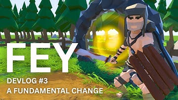 Fey (fæge) - A Fundamental Change - Devlog #3