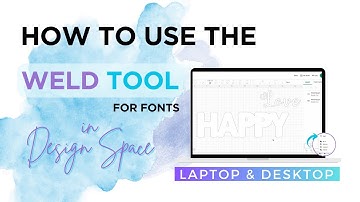 How to use the WELD tool in Design Space | Design Space Basics