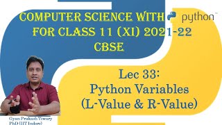 Computer Science Class XI (11) CBSE 2021-21 | #33 | Python Variables, Concept of L-value and R-value