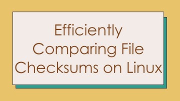 Efficiently Comparing File Checksums on Linux