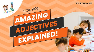 Understanding Adjectives: Fun and Easy Guide for Kids! | Learn Descriptive Words with StudyTV|