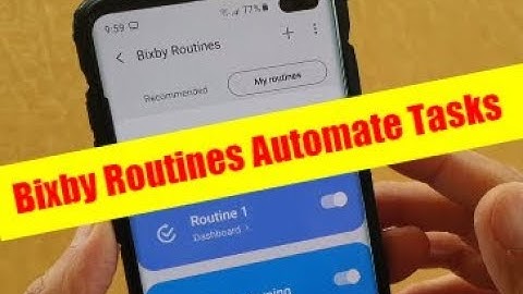 Galaxy S10 / S10+: How to Automate Tasks With Bixby Routines