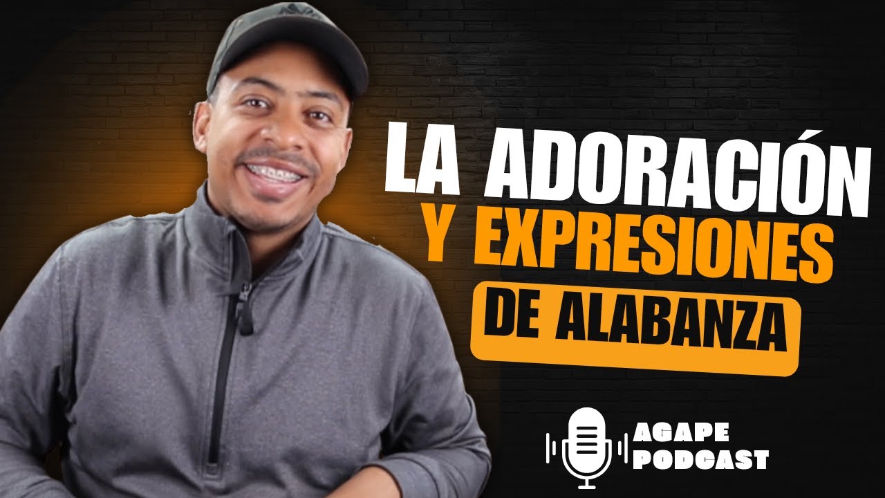 La Adoración y expresiones de alabanza - Pastor Edwin Padilla ...