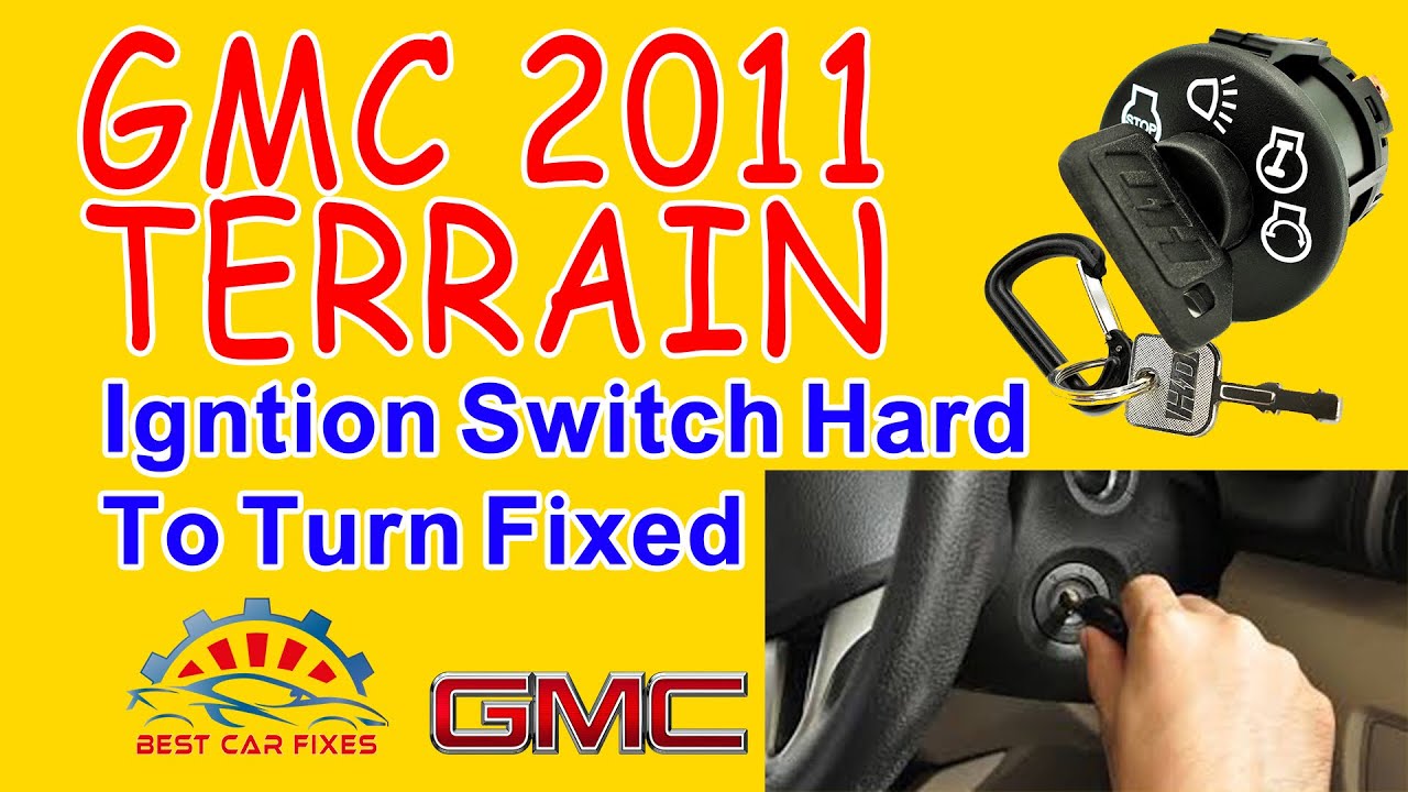 2011 GMC Terrain Igntion Switch Hard To Turn Fixed YouTube