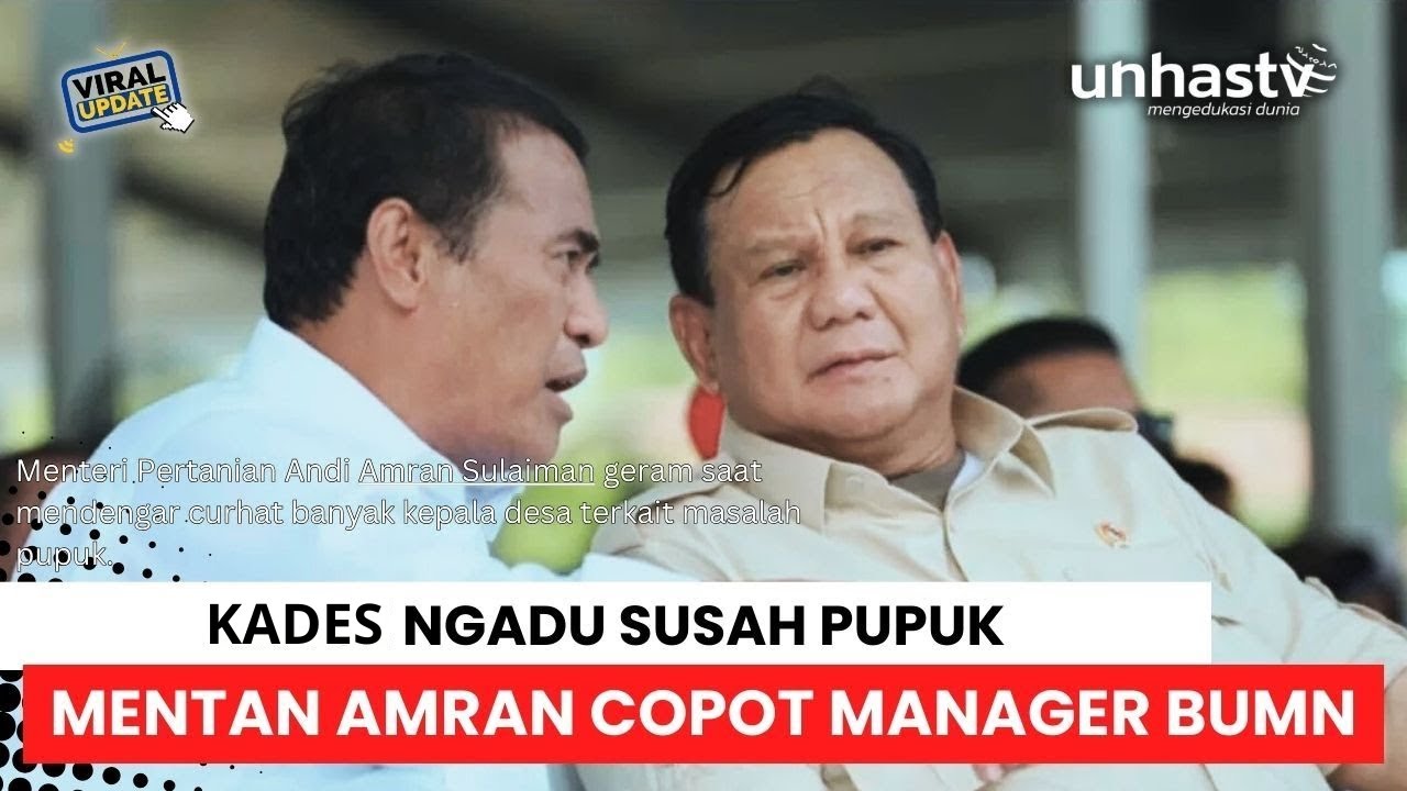 Viral, Kades Ngadu Susah Pupuk, Mentan Amran Auto Copot Manager BUMN ...