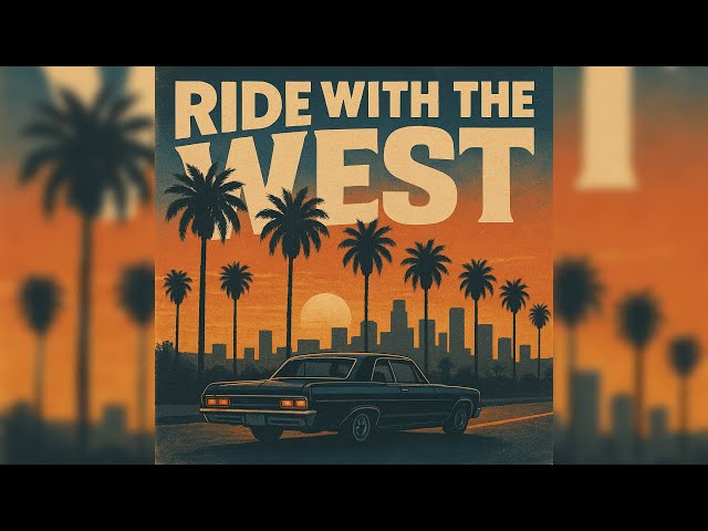 ʀɪᴅᴇ ᴡɪᴛʜ ᴛʜᴇ ᴡᴇsᴛ | Full West Coast Golden Era