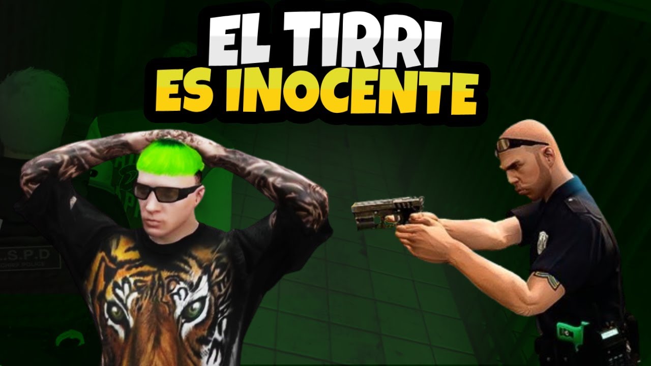 EL TIRRI ES INOCENTE HASTA QUE EL JUEZ LO COMPRUEBE COMPLEX RP