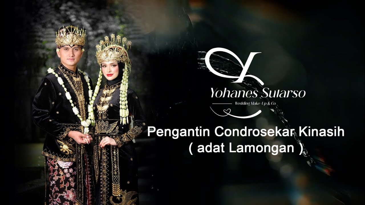 Pengantin Condrosekar Kinasih ( Adat Lamongan )@YOHANESSULARSOWEDDING