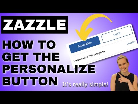 Zazzle Tutorial: How to get the "Personalize" button on your product page