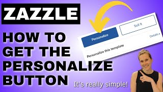 Zazzle Tutorial: How to get the 'Personalize' button on your product page