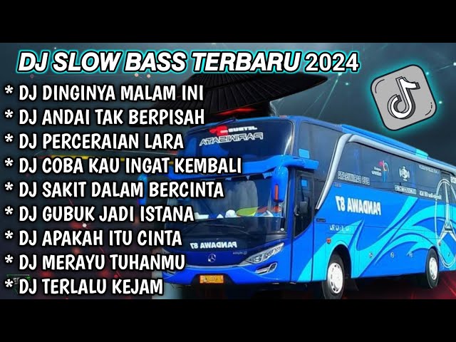 DJ SLOW FULL BASS TERBARU 2024 • DINGINNYA MALAM INI • PERCERAIAN LARA 🌹 DJ TIKTOK TERBARU 2024 !!! class=