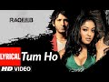 Lyrical: Tum Ho | RAQEEB | Tulsi Kumar,Zubeen |Jimmy Shergill,Sharman Joshi,Rahul Khanna,Tanushree D