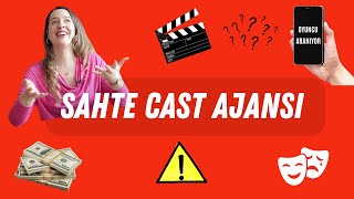 Sahte Cast Ajans Nasıl Anlaşılır? Cast Ajans Nasıl Seçilir?