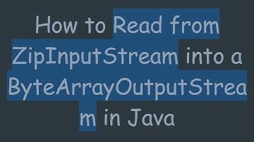 How to Read from ZipInputStream into a ByteArrayOutputStream in Java