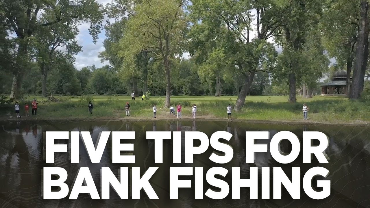 Five Tips for Bank Fishing Ask the Anglers YouTube