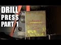 Drill press restoration part 1  teardown
