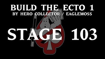 Ghostbusters Build the Ecto 1 - Part 103 (Hero Collector / Eaglemoss)