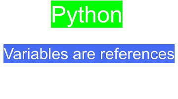 Variables are References in Python